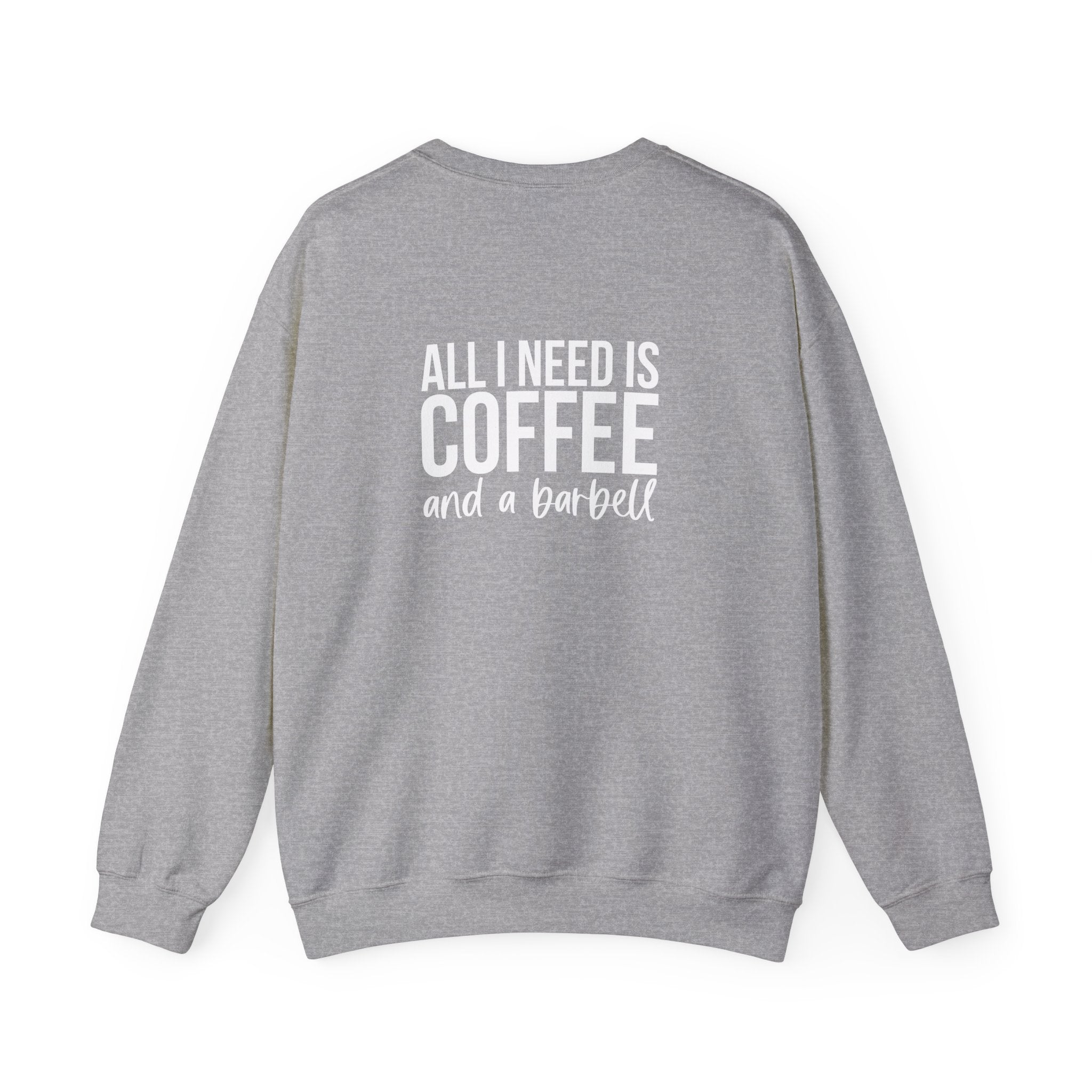 ALL I NEED IS COFFEE and a Barbell - Unisex Heavy Blend™ Crewneck Sweatshirt - Distressed Logo - Front & Back