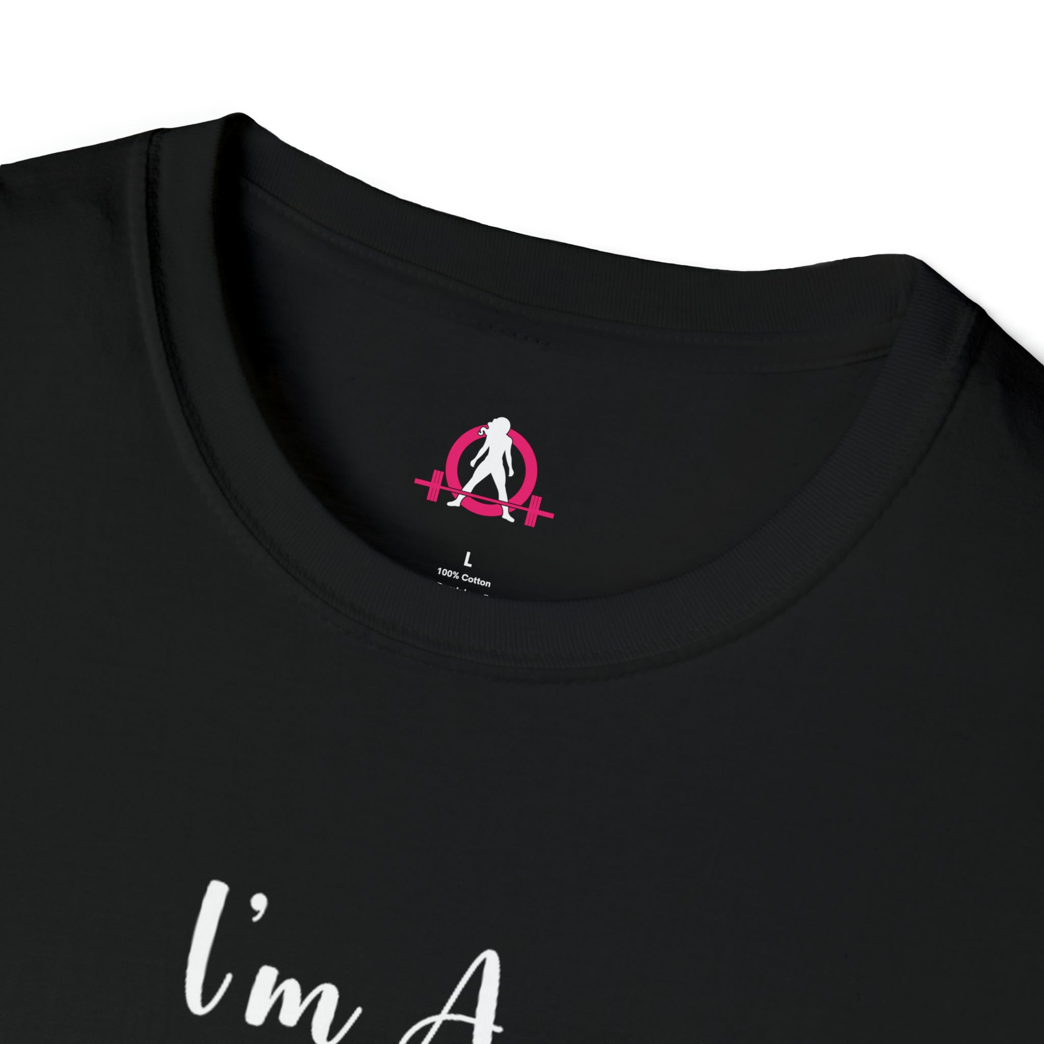 I'm A Barbell Girl - Neck Liner + Plain Back Unisex Softstyle T-Shirt
