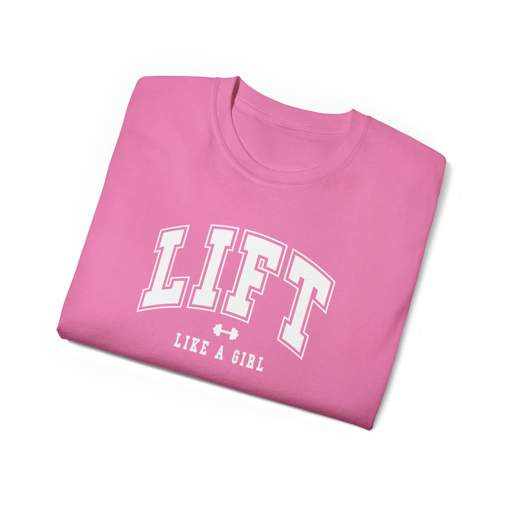 Lift Like A Girl - Unisex Ultra Cotton Tee - Front White Logo - Plain Back