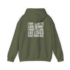 I DON’T WANT TO LOOK SKINNY, I WANT TO LOOK LIKE I CAN KICK YOUR ASS – Unisex Heavy Blend™ Hooded Sweatshirt (White Logo) 🤍