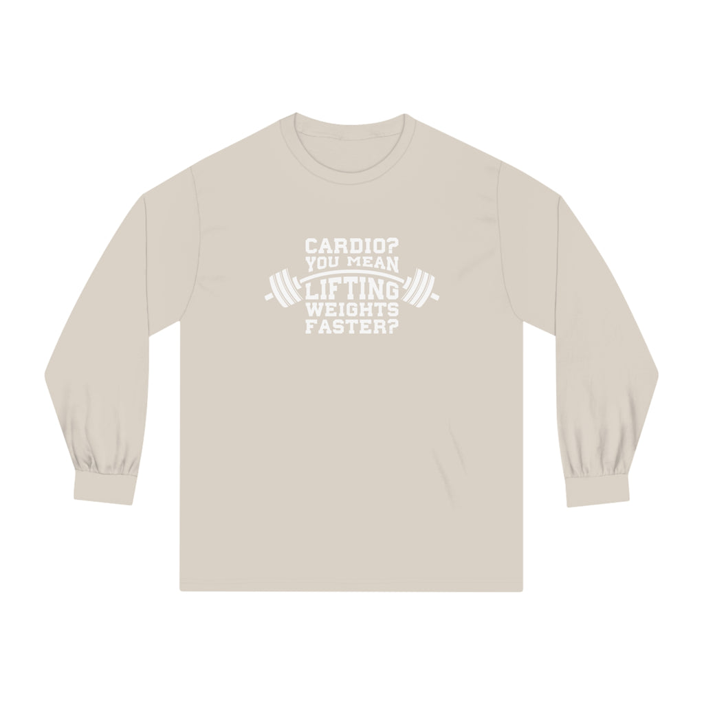Cardio = Lift Weights Faster - Unisex Classic Long Sleeve T-Shirt - Print on Front