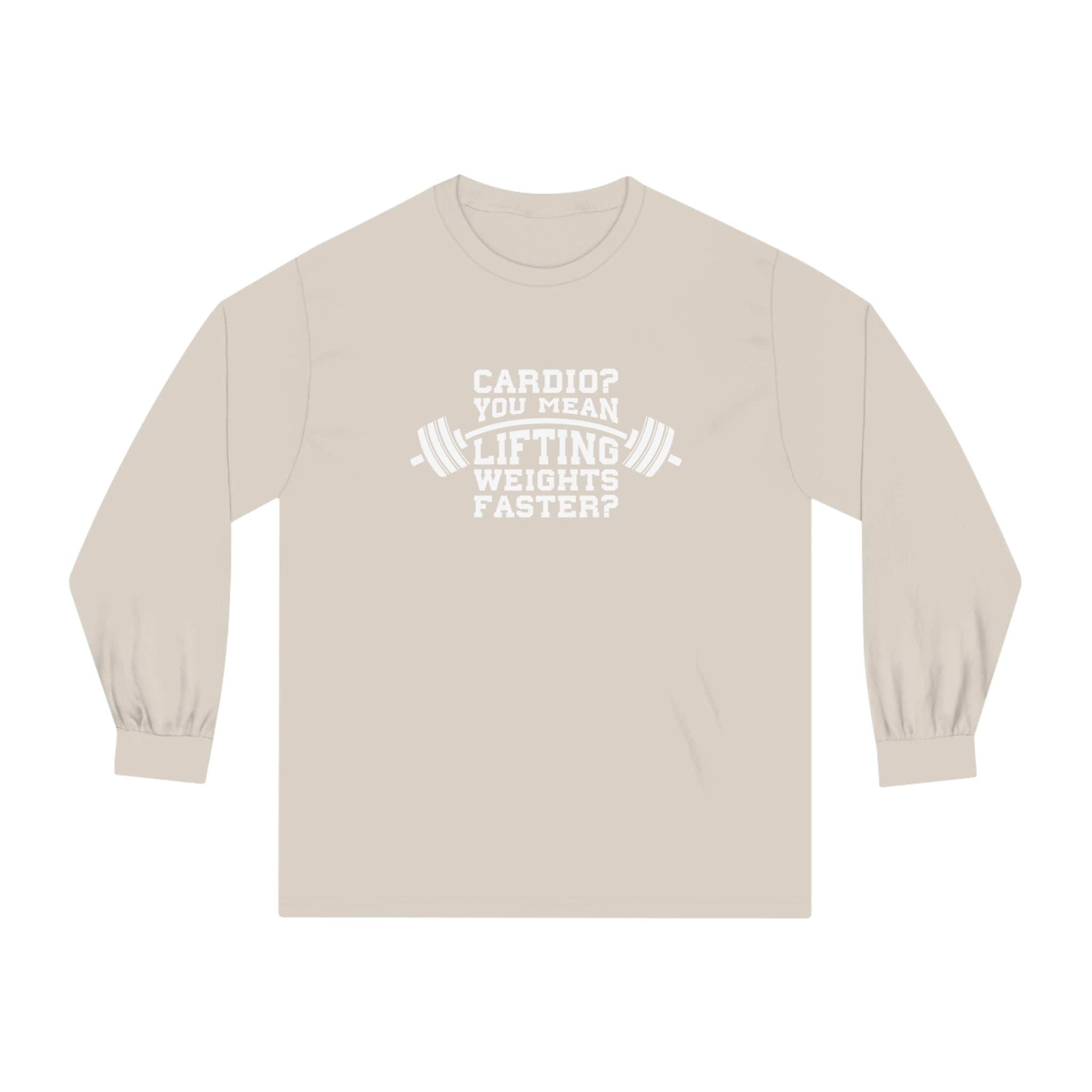 Cardio = Lift Weights Faster - Unisex Classic Long Sleeve T-Shirt - Print on Front