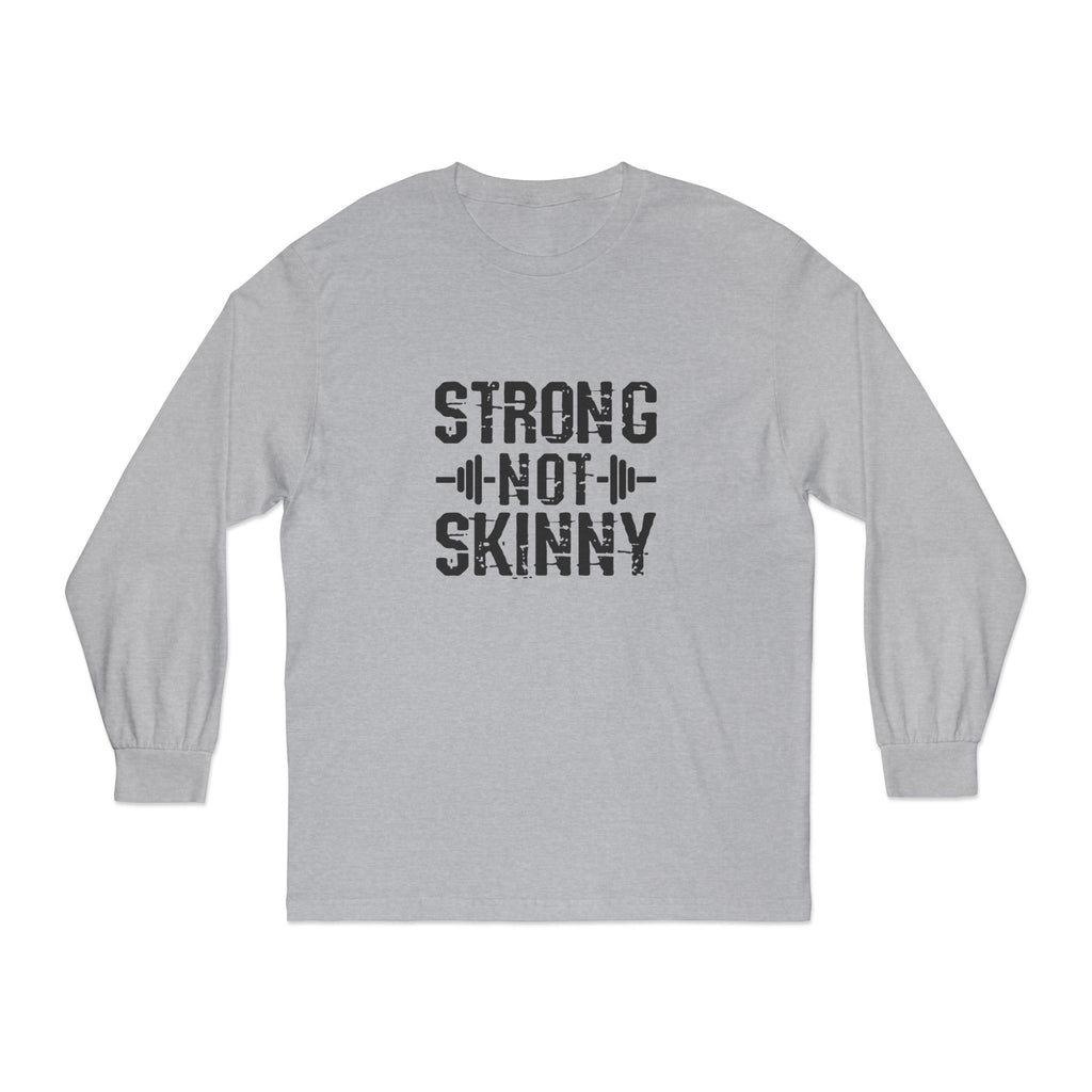Strong Not Skinny  - Unisex Long Sleeve T-Shirt - Black Logo