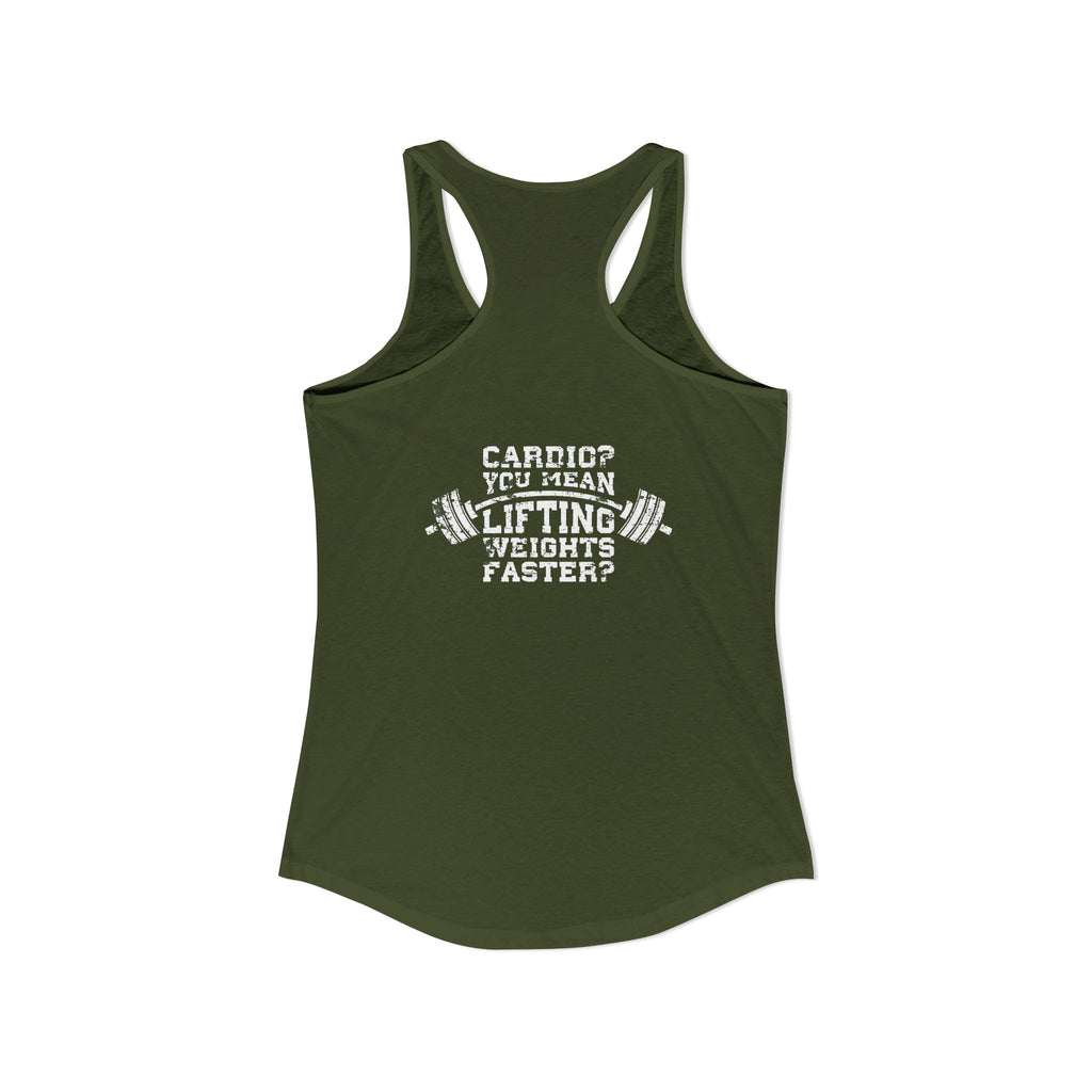 Cardio?  Lift Weights Faster - Distressed White Logo - Ideal Racerback Tank - Front & Back