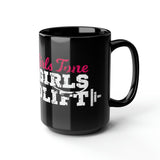 Black Mug, 15oz - Good Girls Tone Bad Girls Deadlift