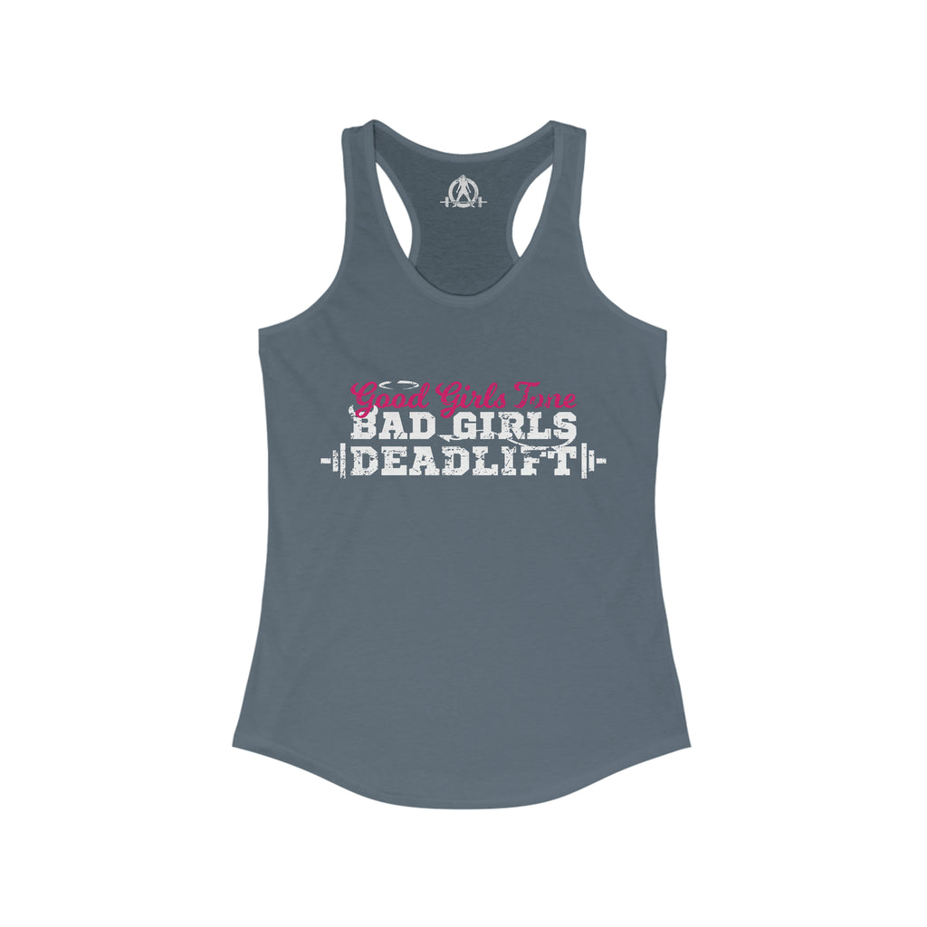 Good Girls Tone, Bad Girls Deadlift - Women's Ideal Racerback Tank -White Logo - Plain Back