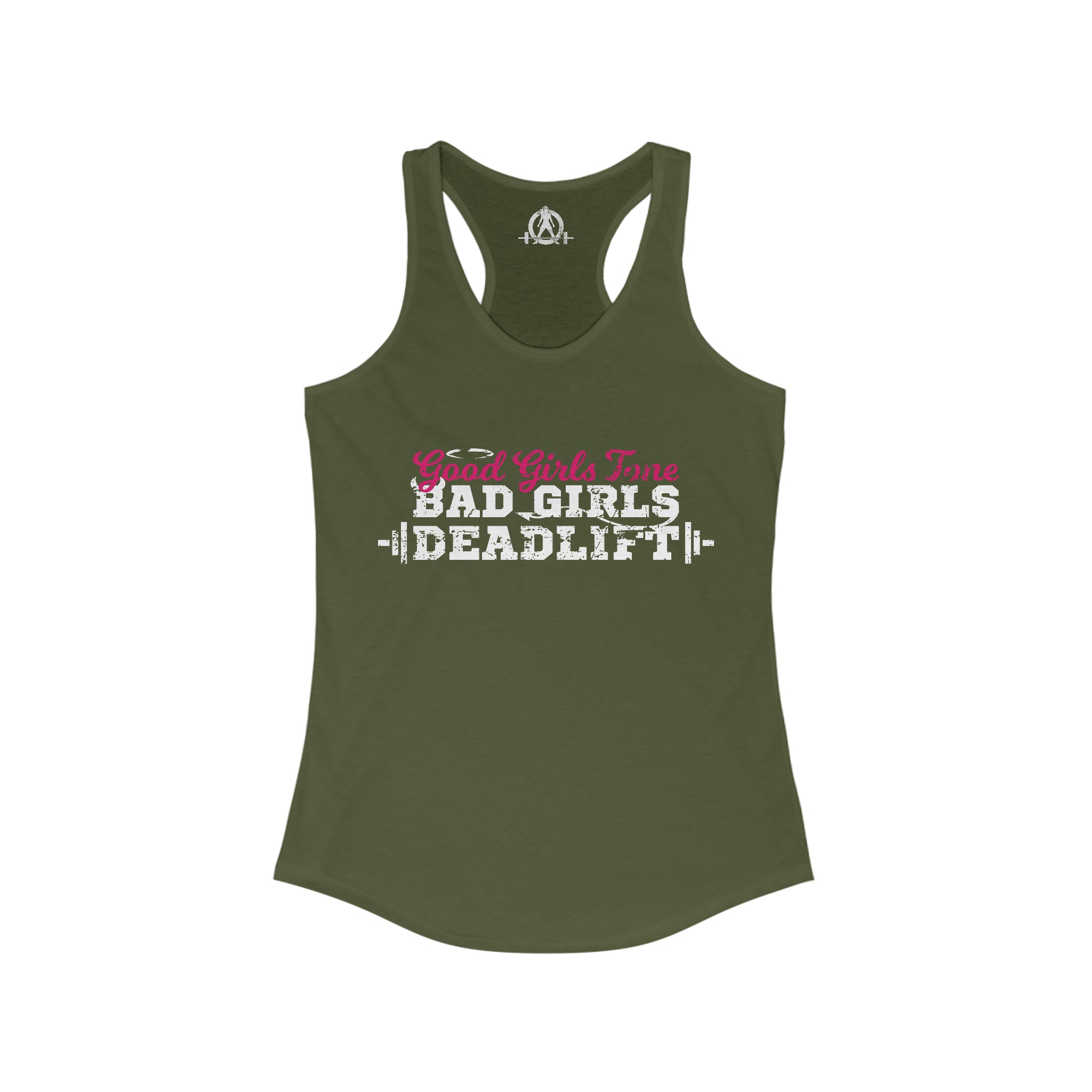 Good Girls Tone, Bad Girls Deadlift - Women's Ideal Racerback Tank - Dark Logo - Plain Back