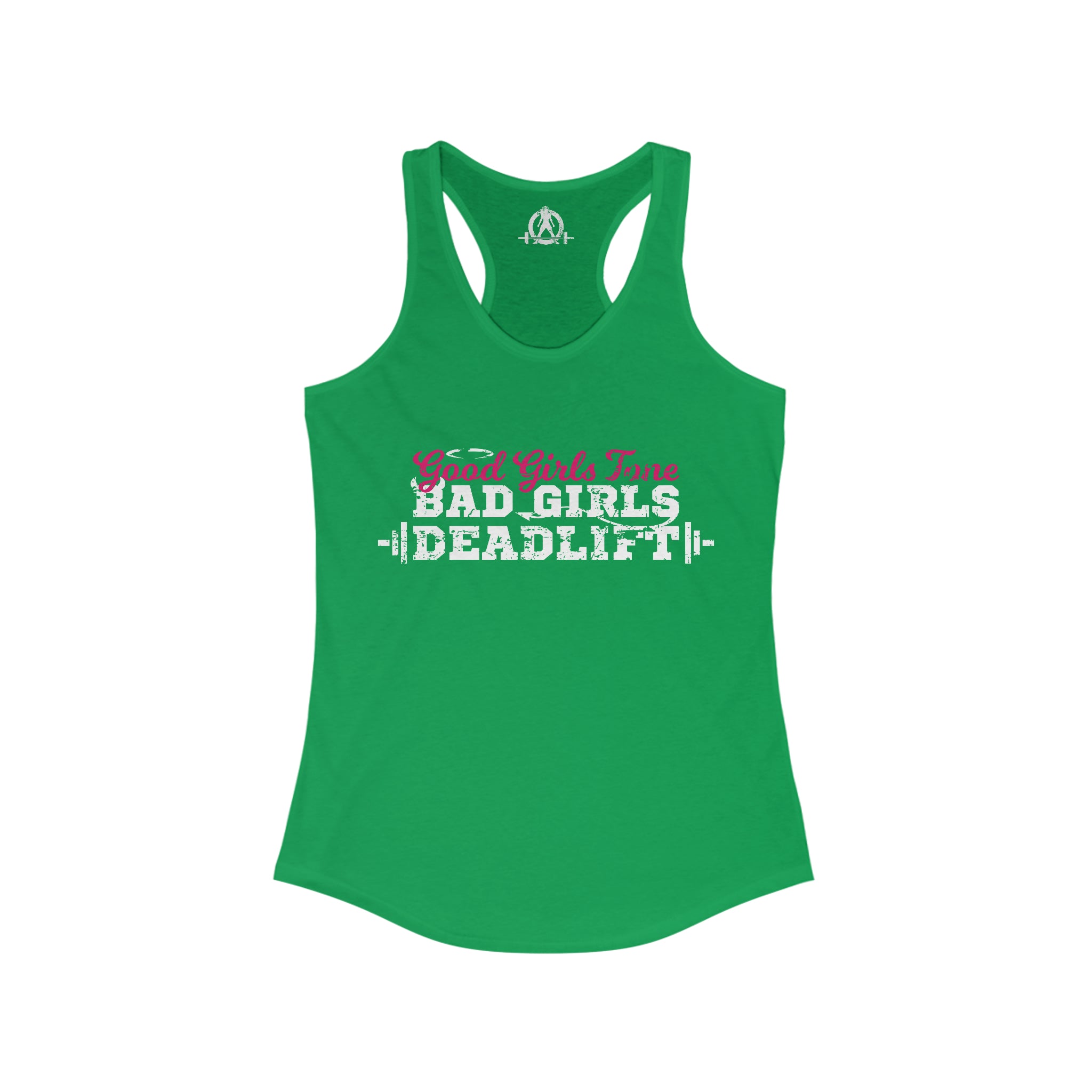 Good Girls Tone, Bad Girls Deadlift - Women's Ideal Racerback Tank - Dark Logo - Plain Back