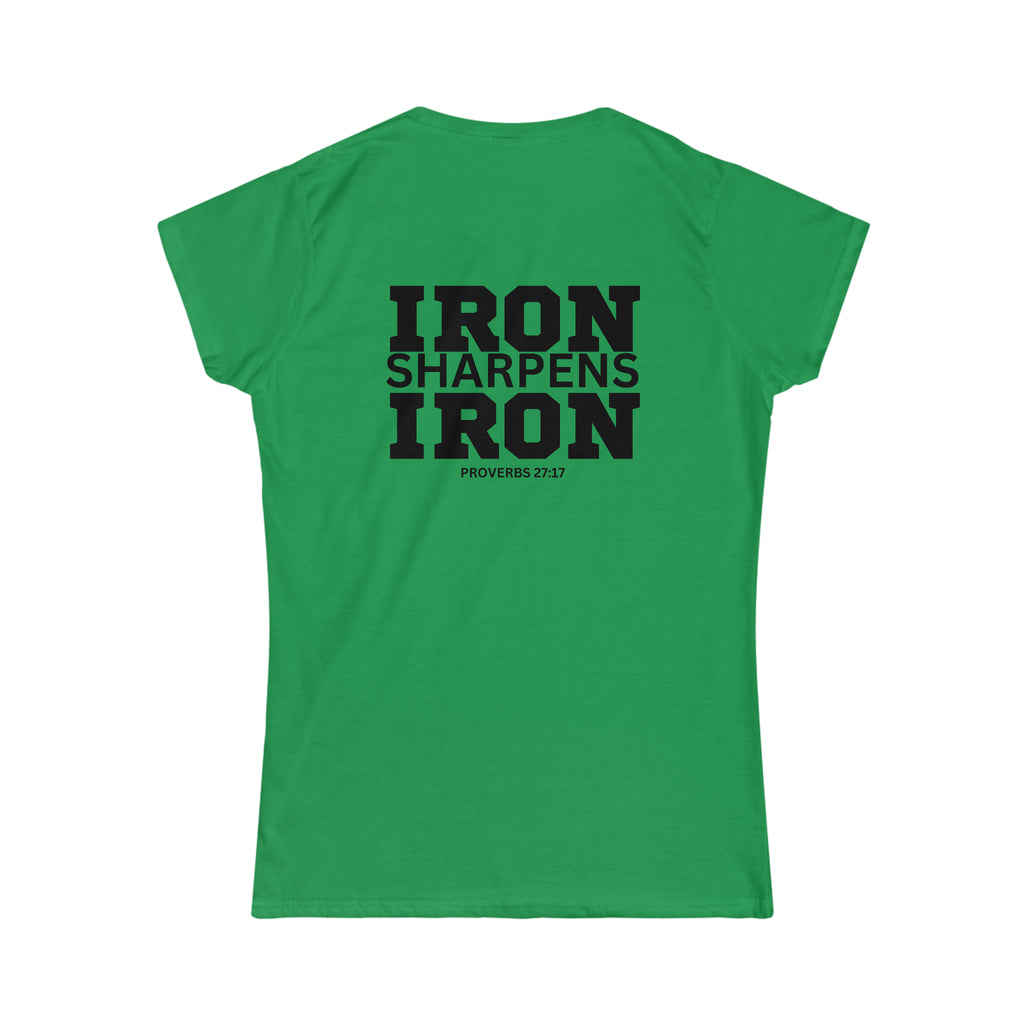 Iron Sharpens Iron - Women's Softstyle Tee - Black Logo Print on Front & Back
