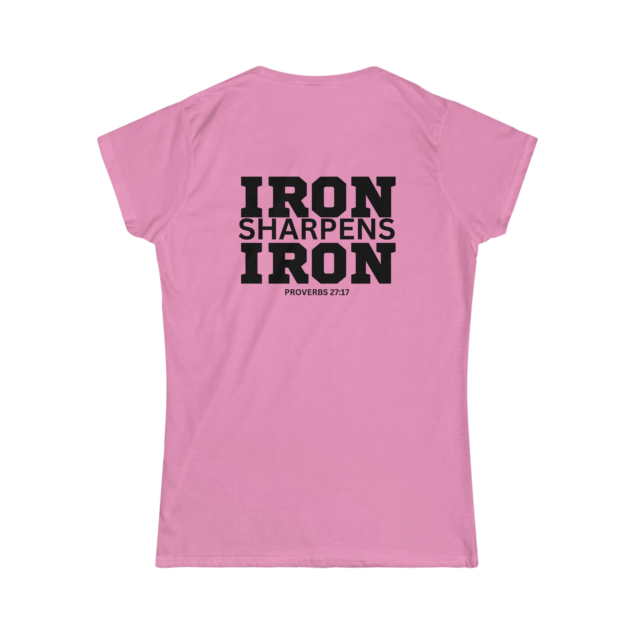 Iron Sharpens Iron - Women's Softstyle Tee - Black Logo Print on Front & Back
