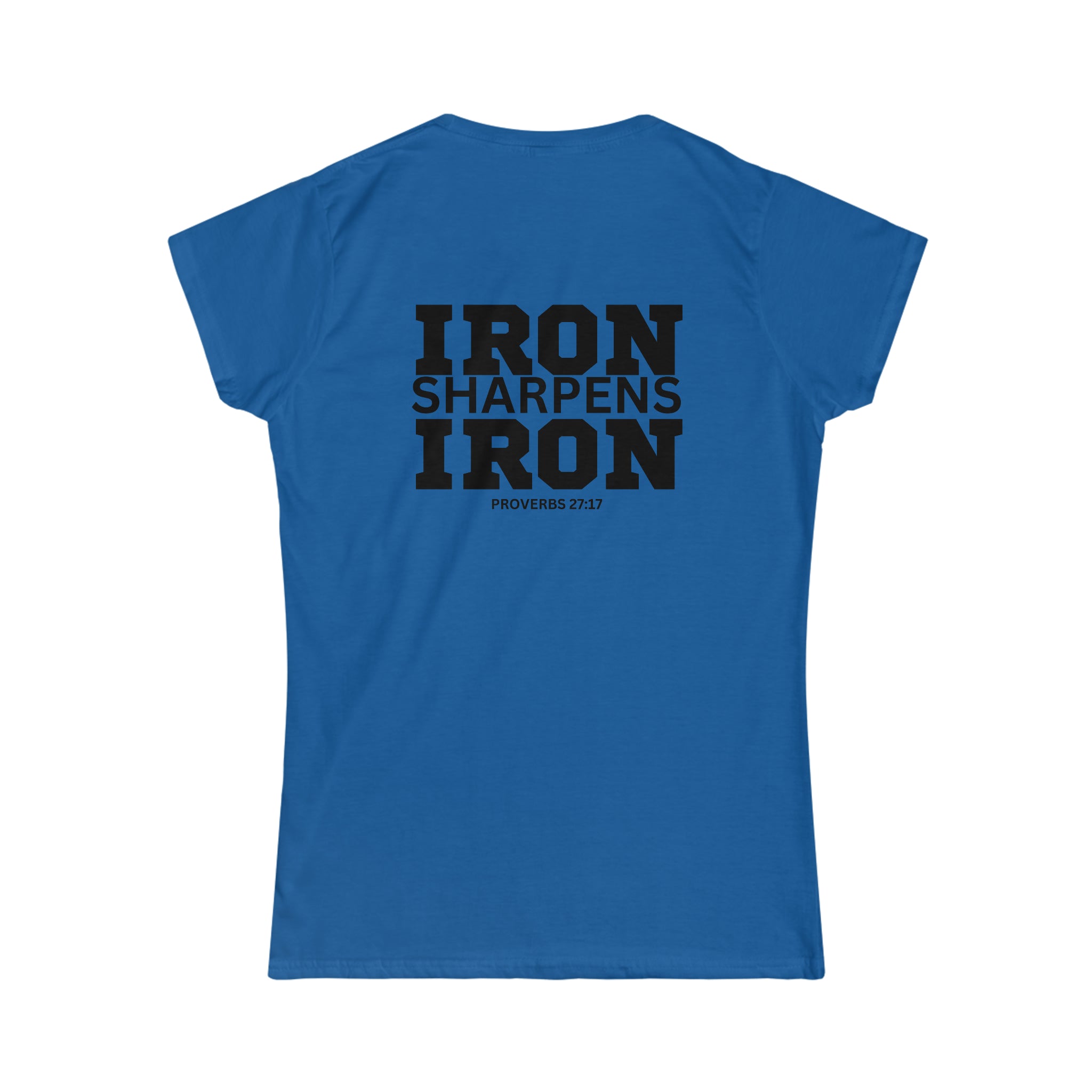 Iron Sharpens Iron - Women's Softstyle Tee - Black Logo Print on Front & Back