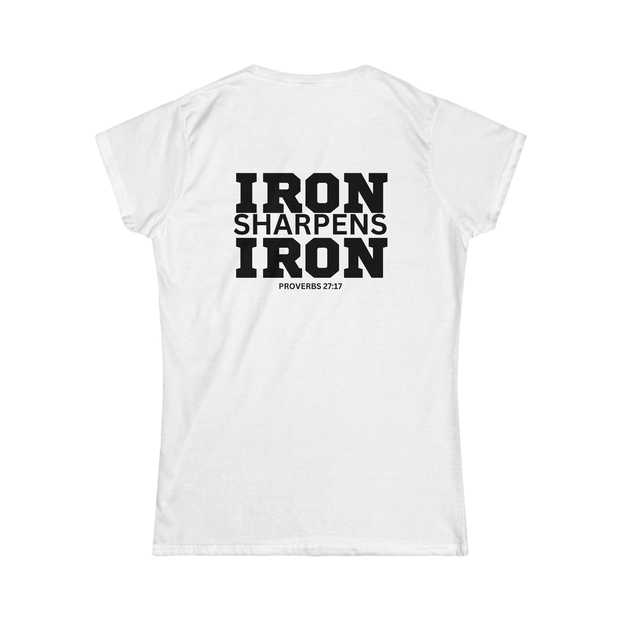 Iron Sharpens Iron - Women's Softstyle Tee - Black Logo Print on Front & Back