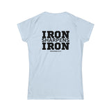 Iron Sharpens Iron - Women's Softstyle Tee - Black Logo Print on Front & Back