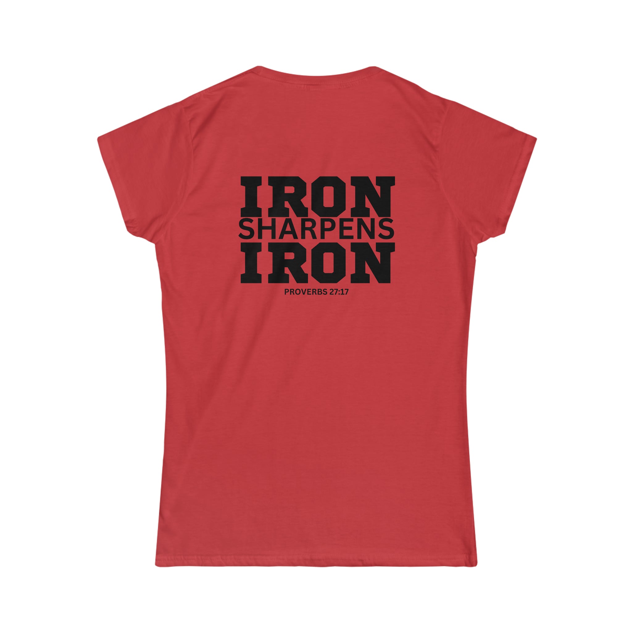 Iron Sharpens Iron - Women's Softstyle Tee - Black Logo Print on Front & Back