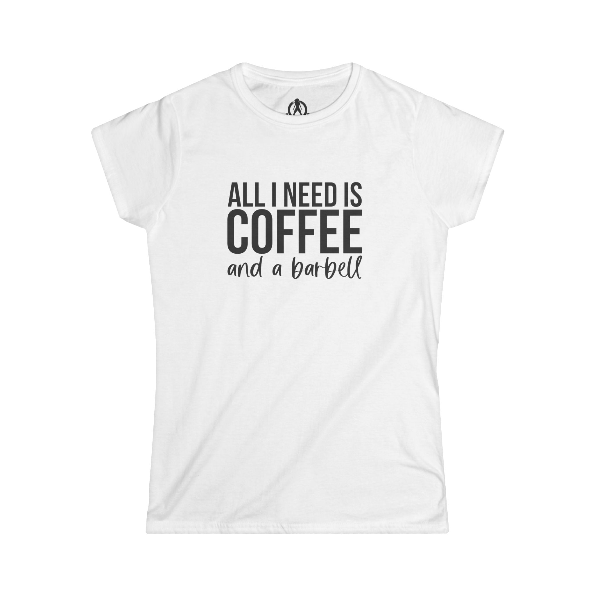 ALL I NEED IS Coffee & A Barbell - Women's Softstyle Tee - Front Logo Plain Back