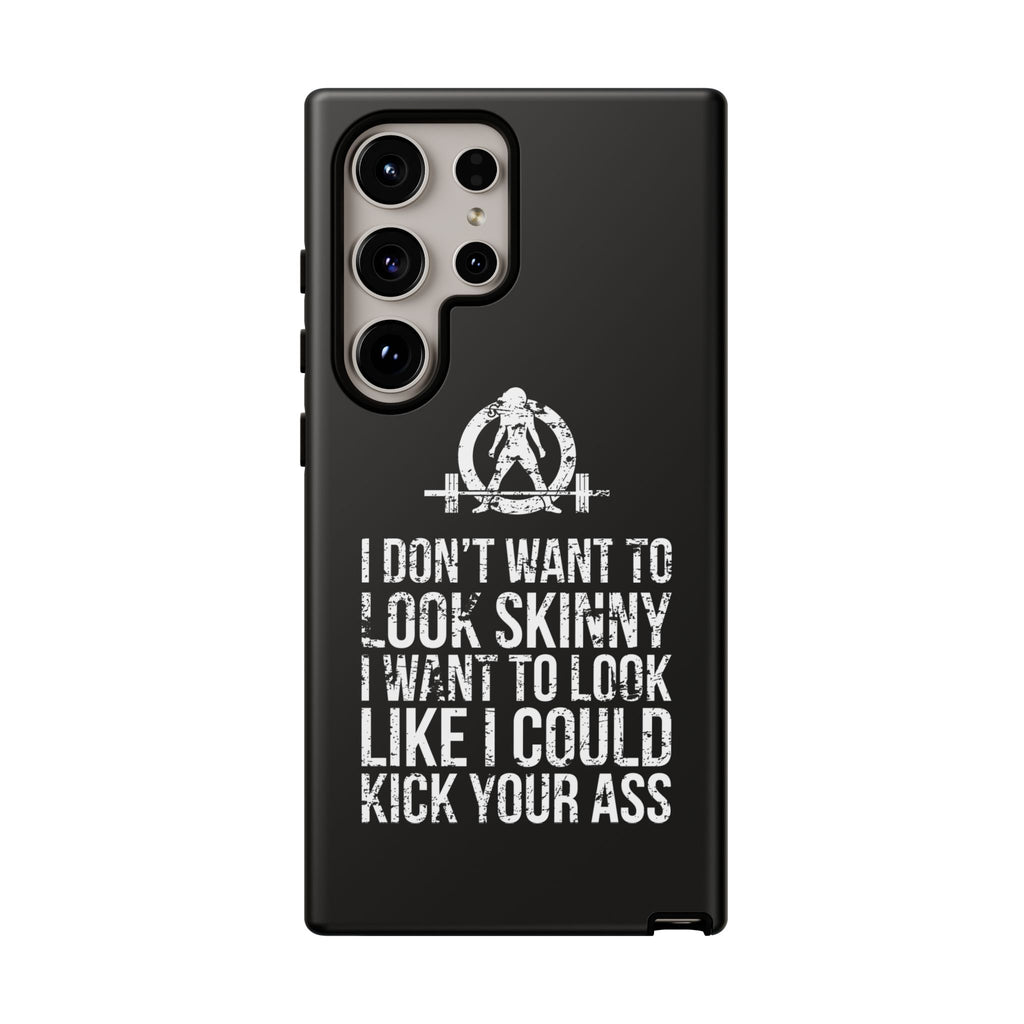 Tough Cases - I Don't Want To Look Skinny I Want To Look Like I Can Kick Your Ass - WWLW Logo