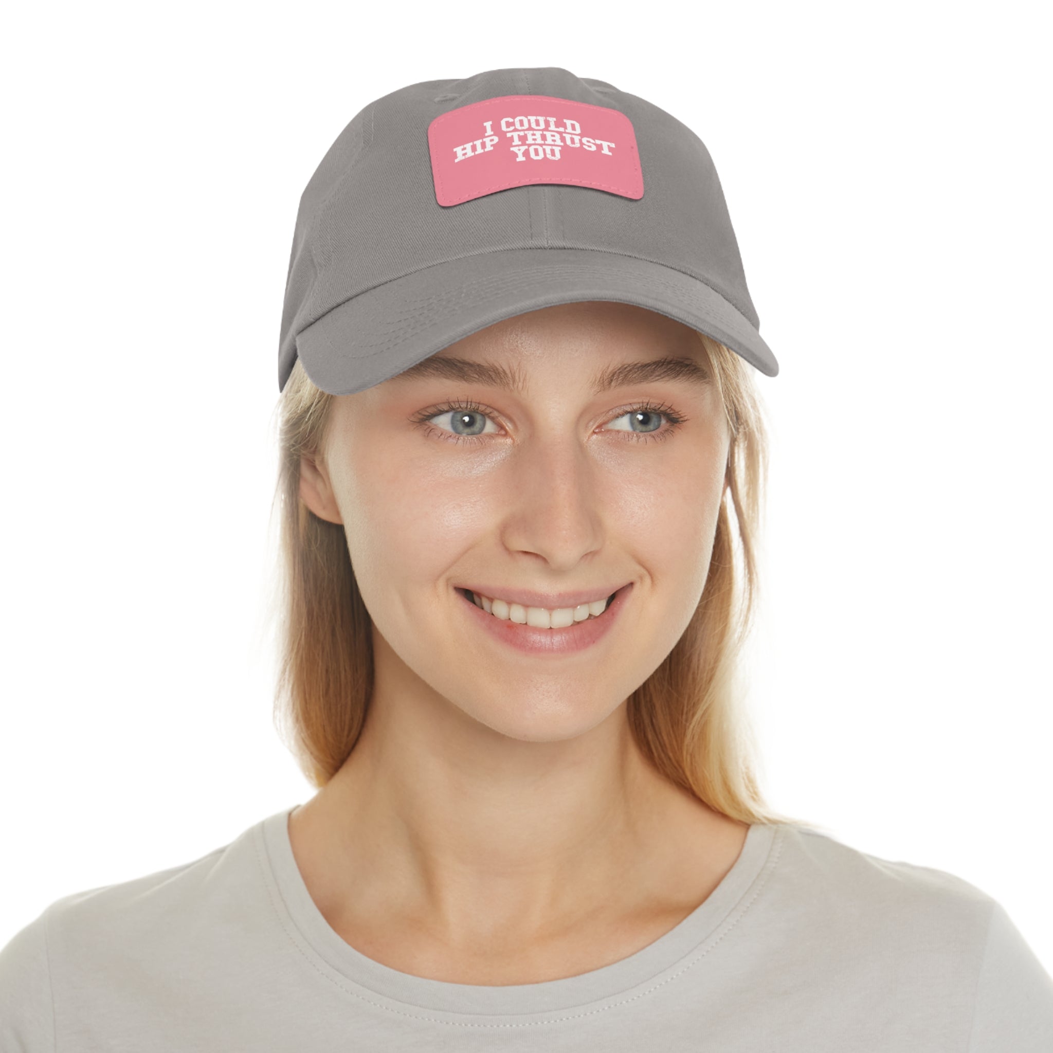 I Could Hip Thrust You - Dad Hat with Leather Patch (Rectangle) - White Font