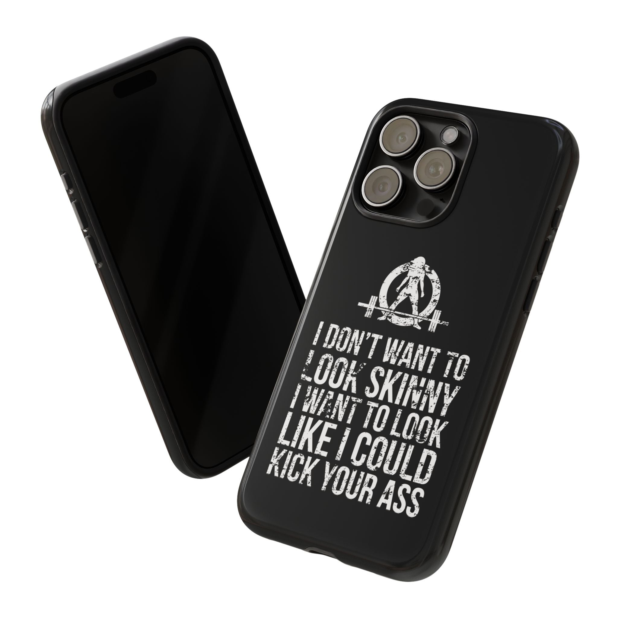 Tough Cases - I Don't Want To Look Skinny I Want To Look Like I Can Kick Your Ass - WWLW Logo