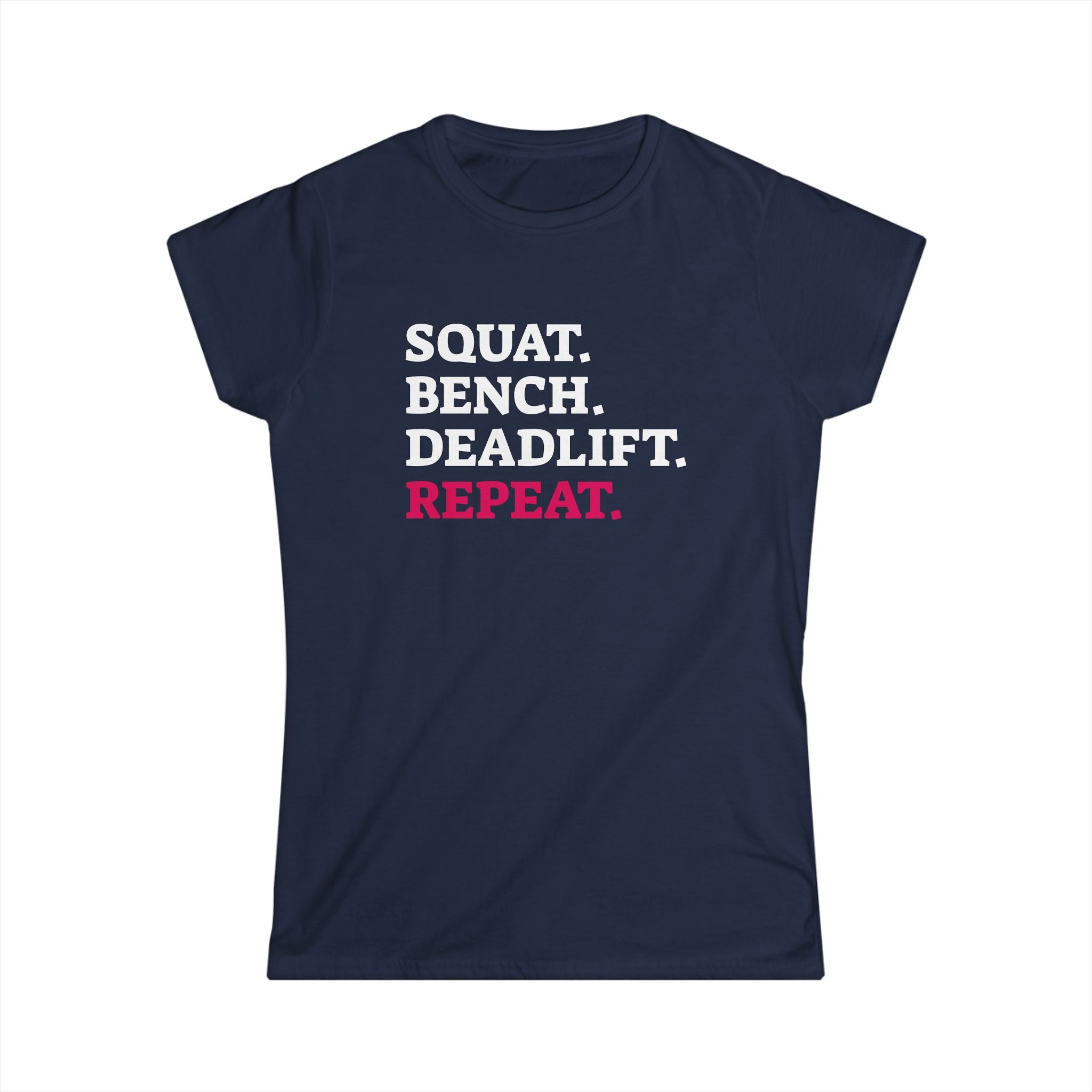 Squat Bench Deadlift Repeat - Women's Softstyle Tee -  Front & Back WWLW Logo