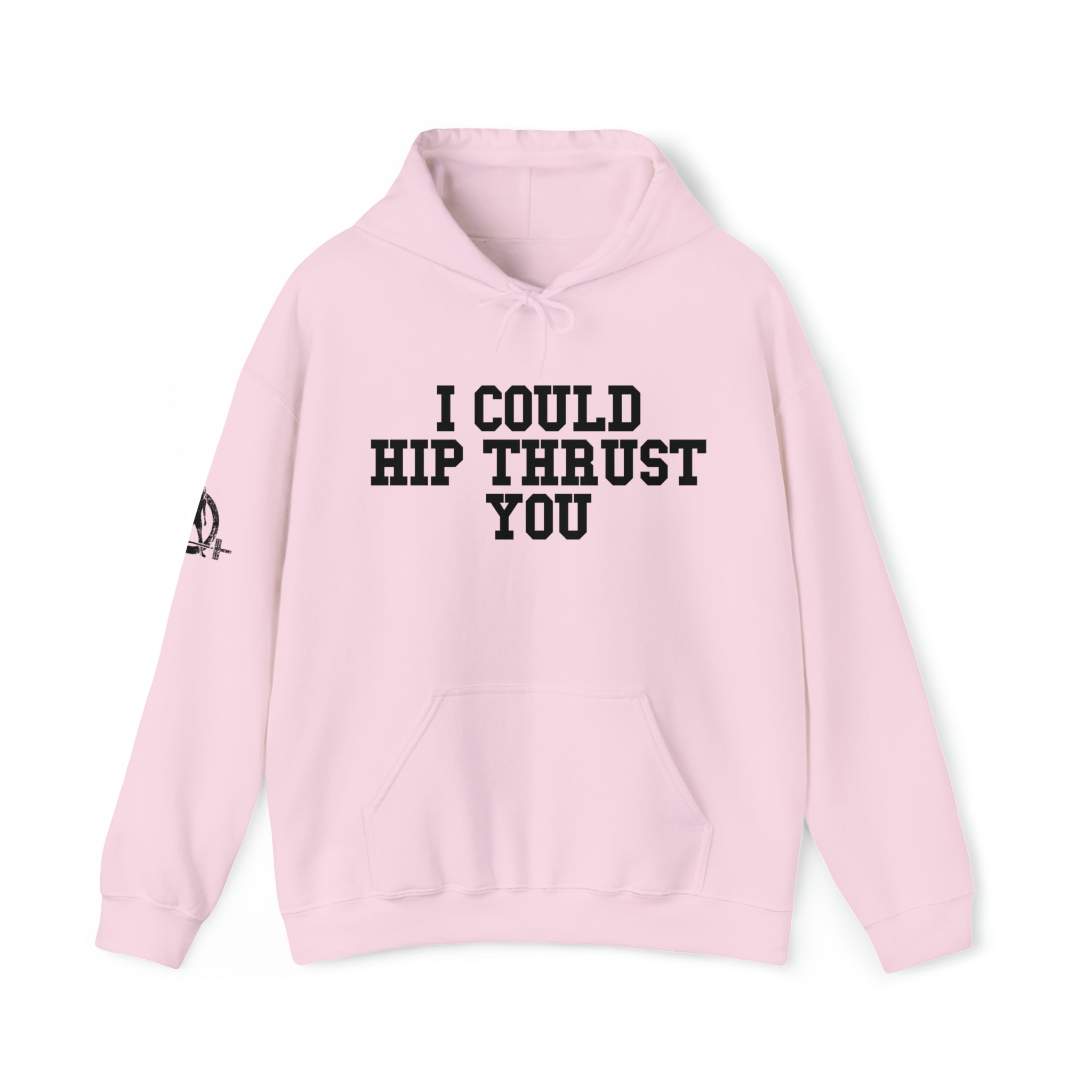 I Could Hip Thrust You - Unisex Heavy Blend Hooded Sweatshirt - Black Logo on Front & Right Sleeve