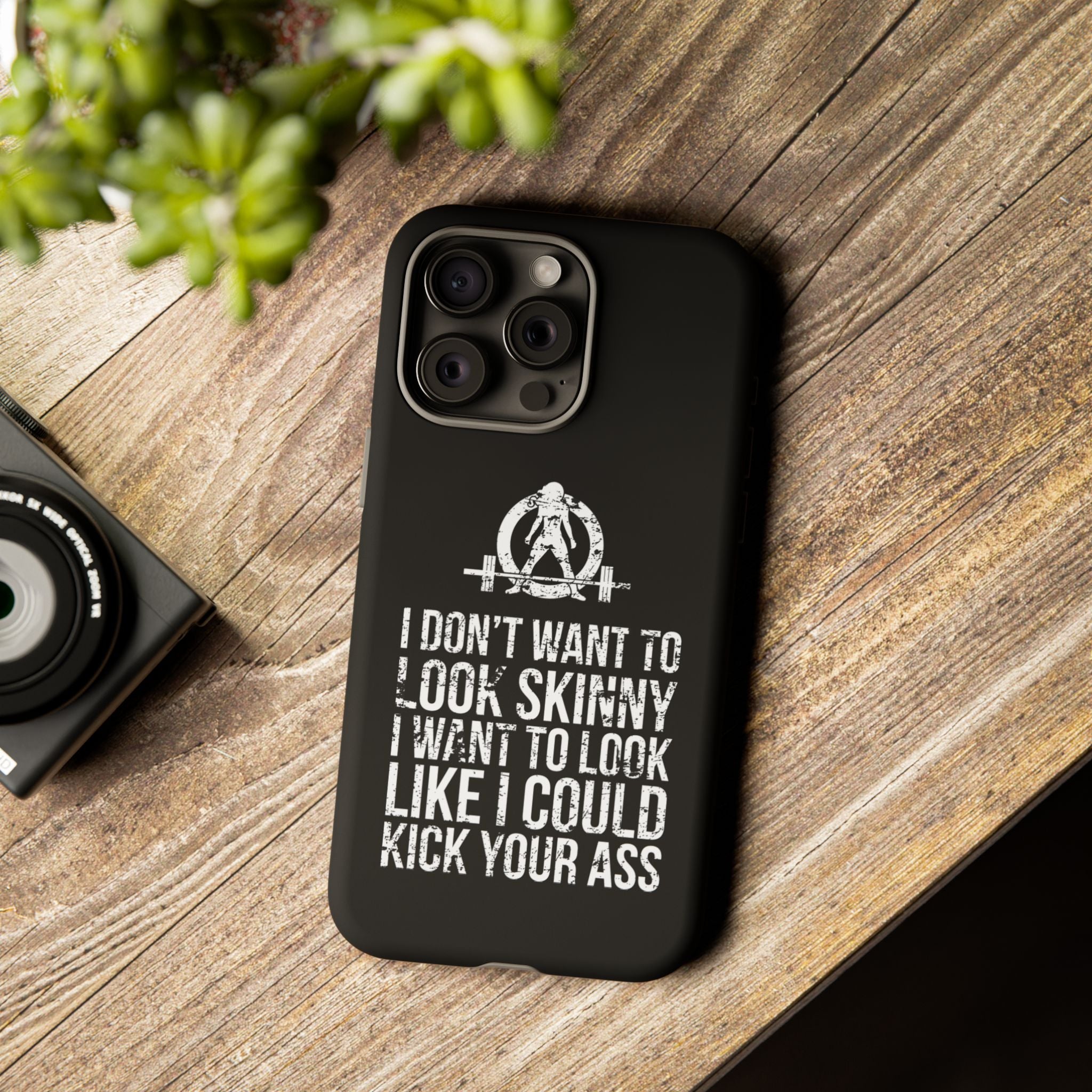 Tough Cases - I Don't Want To Look Skinny I Want To Look Like I Can Kick Your Ass - WWLW Logo