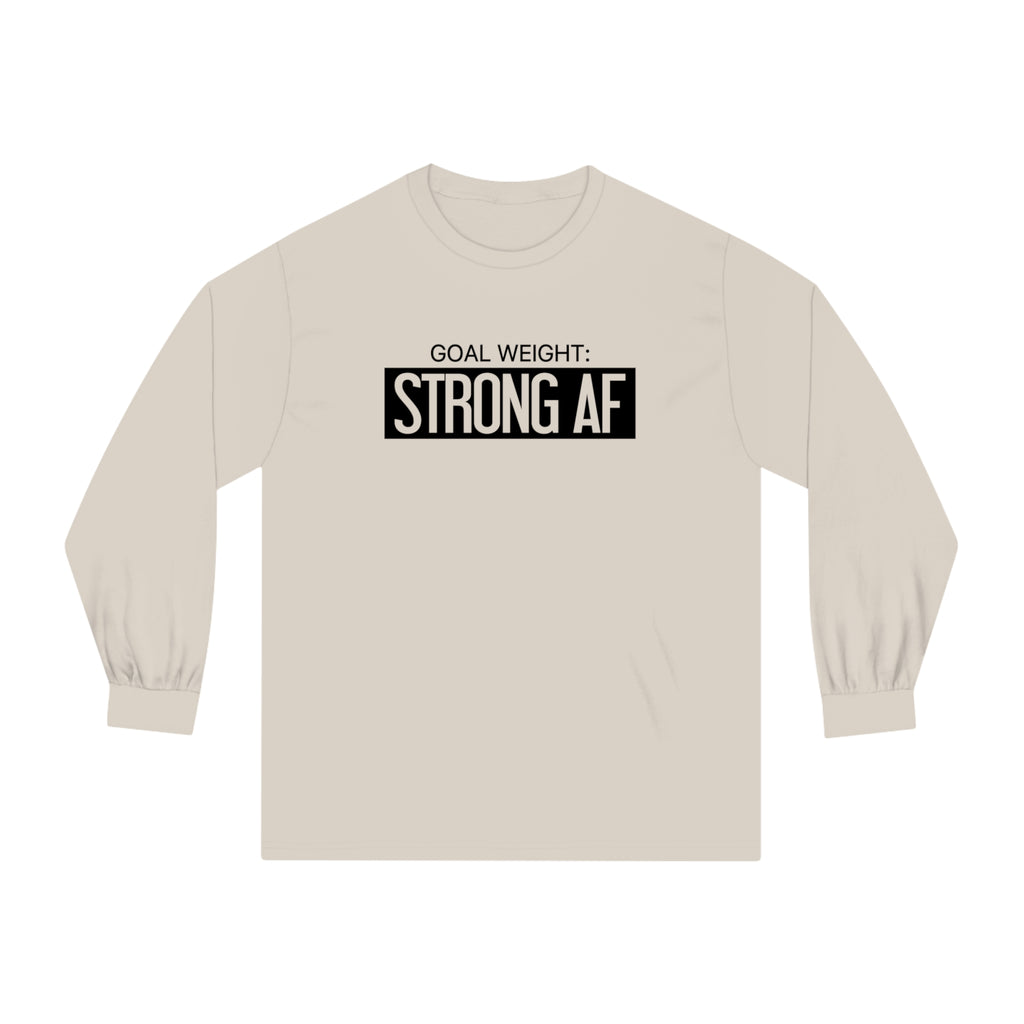 Goal Weight Strong AF - Unisex Classic Long Sleeve T-Shirt - Black Print on Front