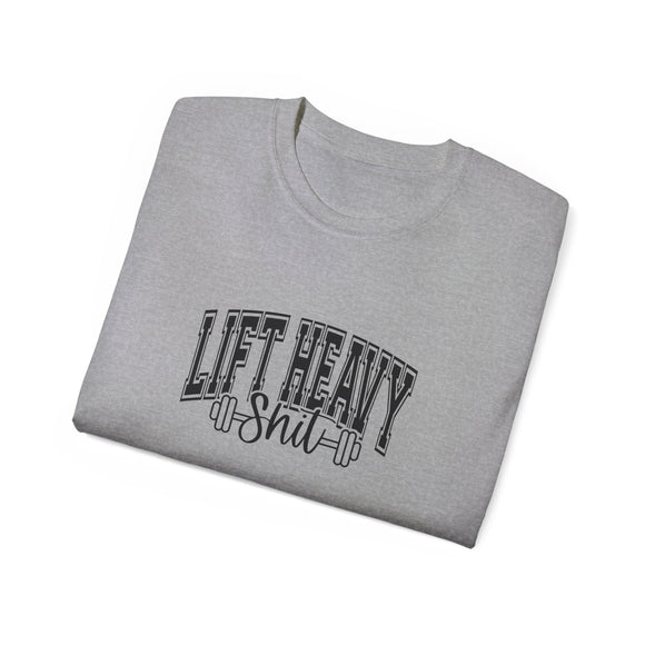 Lift Heavy Shit - Unisex Ultra Cotton Tee - Front Black Logo - Plain Back