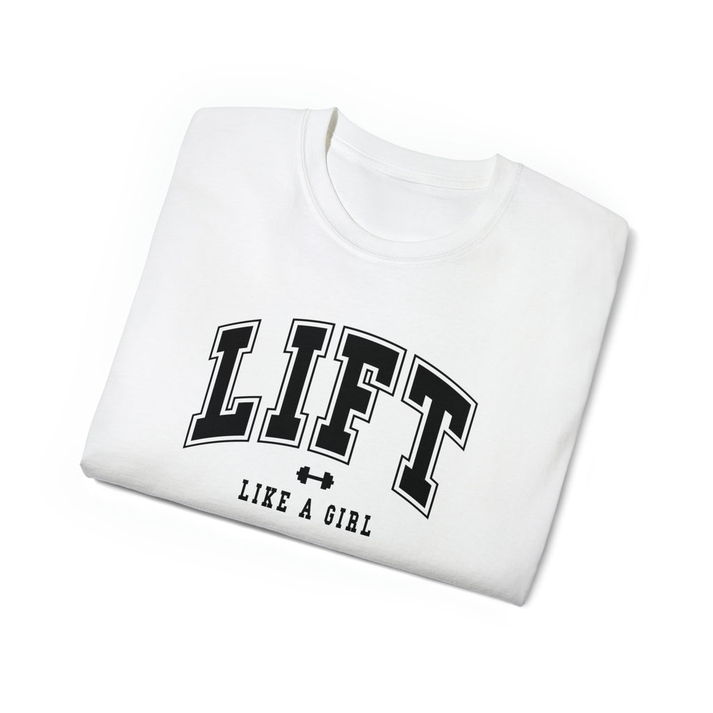Lift Like A Girl - Unisex Ultra Cotton Tee - Front Black Logo - Plain Back
