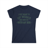 Lift Weights & Hang With My Dog - Women's Softstyle Tee - Distressed Color Logo - Plain Back