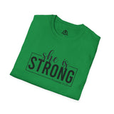 She Is STRONG - Unisex Softstyle T-Shirt - Front Black Print