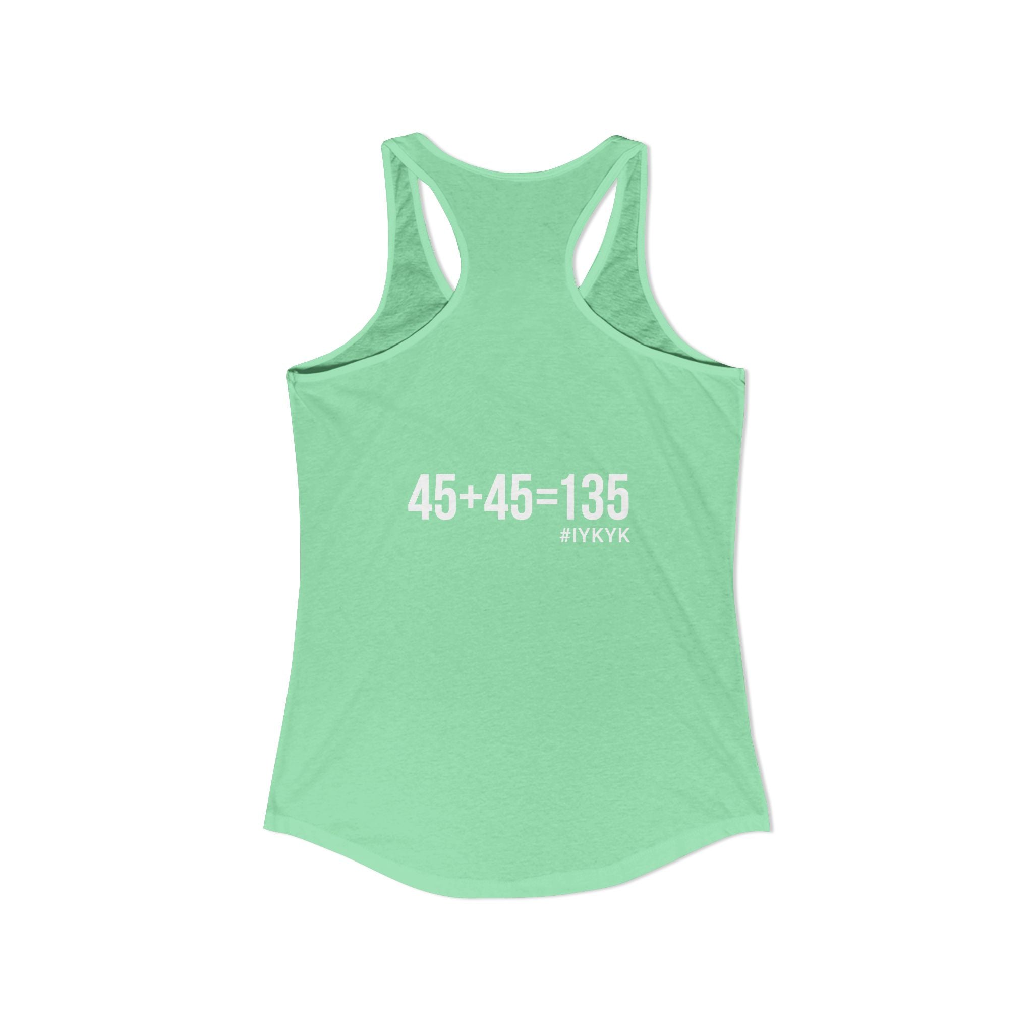 45 + 45 = 135 - Women's Ideal Racerback Tank - White Print Front & Back