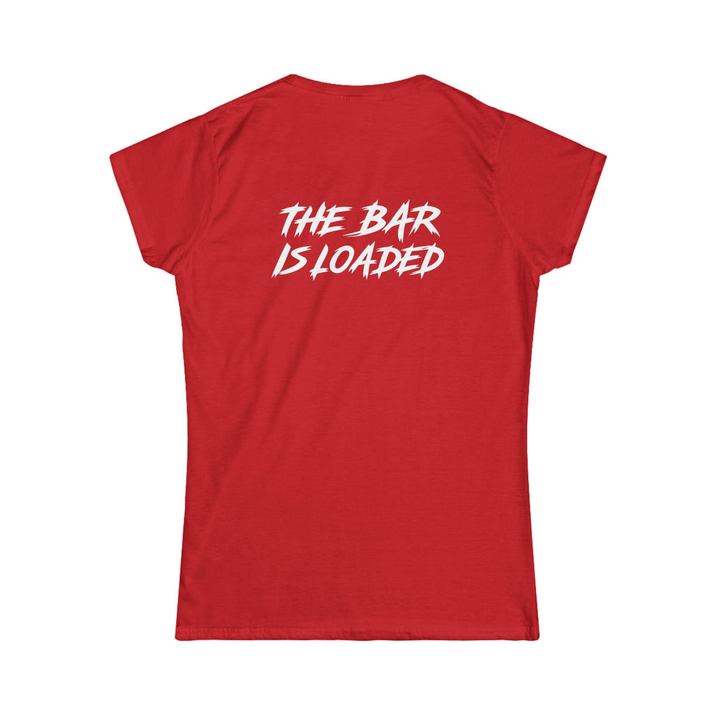 The Bar Is Loaded - Women's Softstyle Tee - White Logo