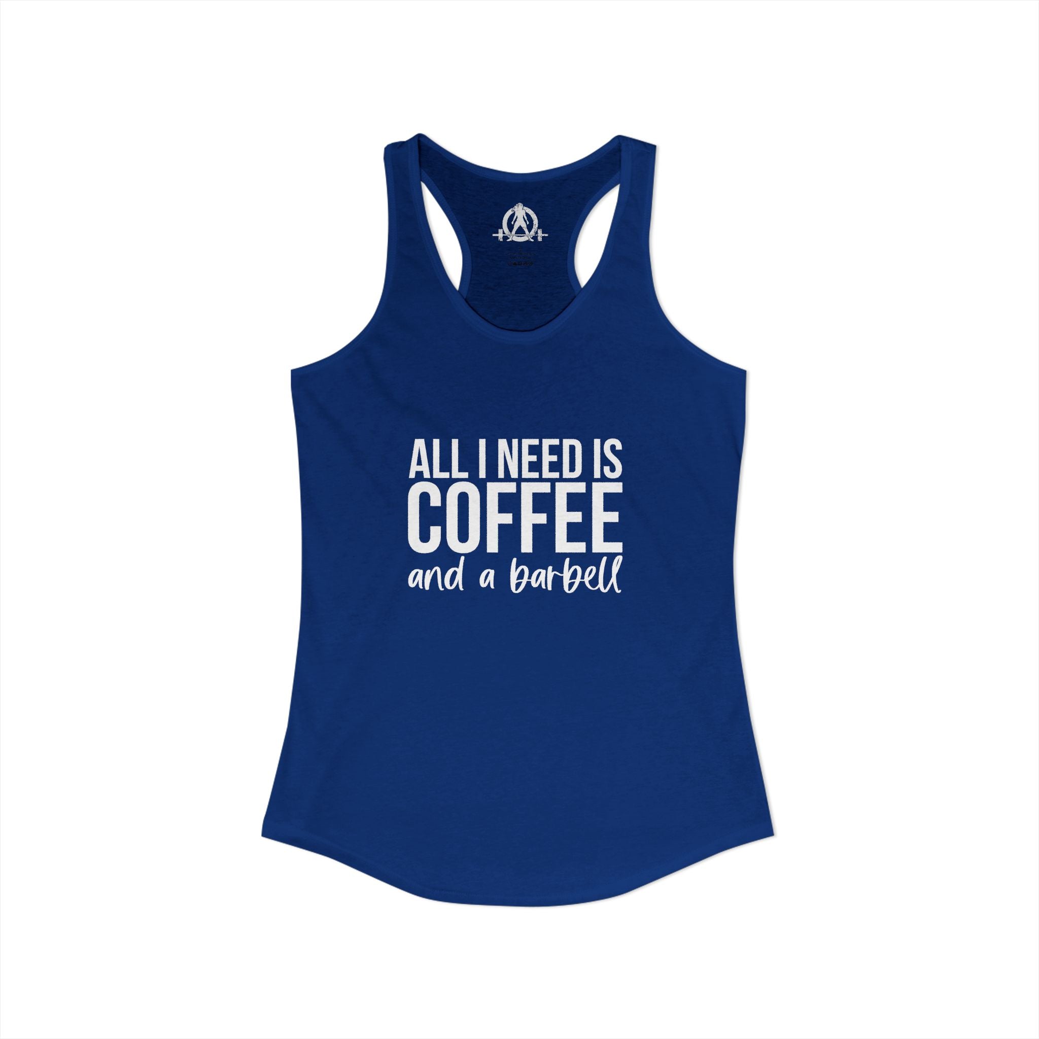 All I Need Is Coffee and a Barbell - Women's Ideal Racerback Tank - White Logo - Front & Back