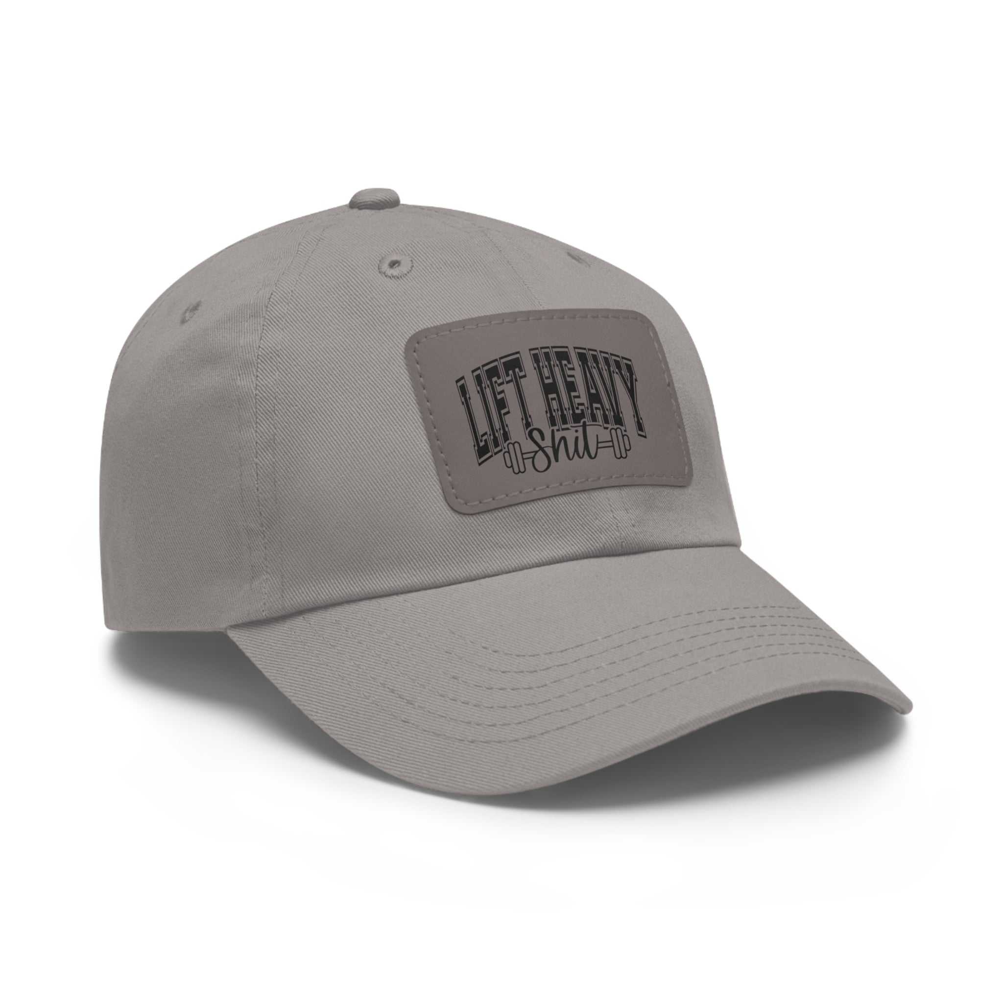 Lift Heavy Shit - Dad Hat with Leather Patch (Rectangle) - Black Font