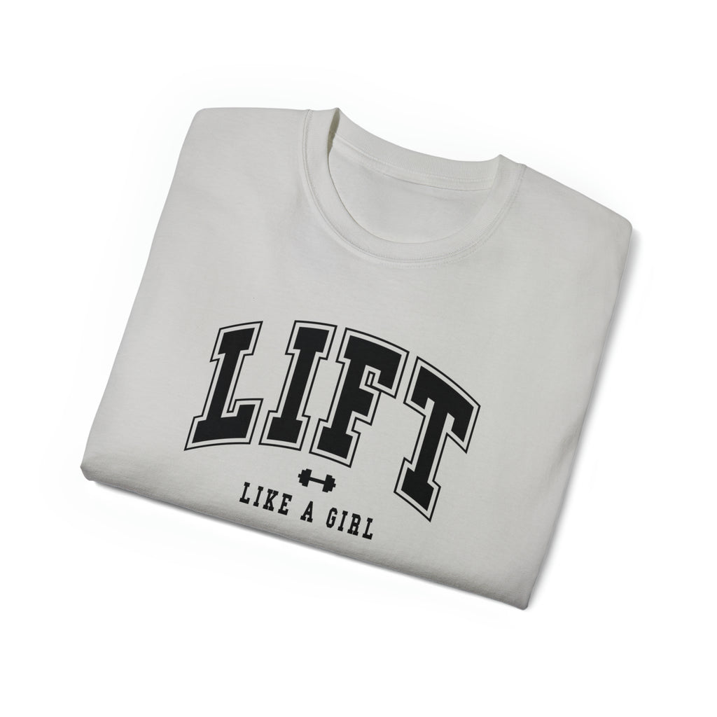 Lift Like A Girl - Unisex Ultra Cotton Tee - Front Black Logo - Plain Back
