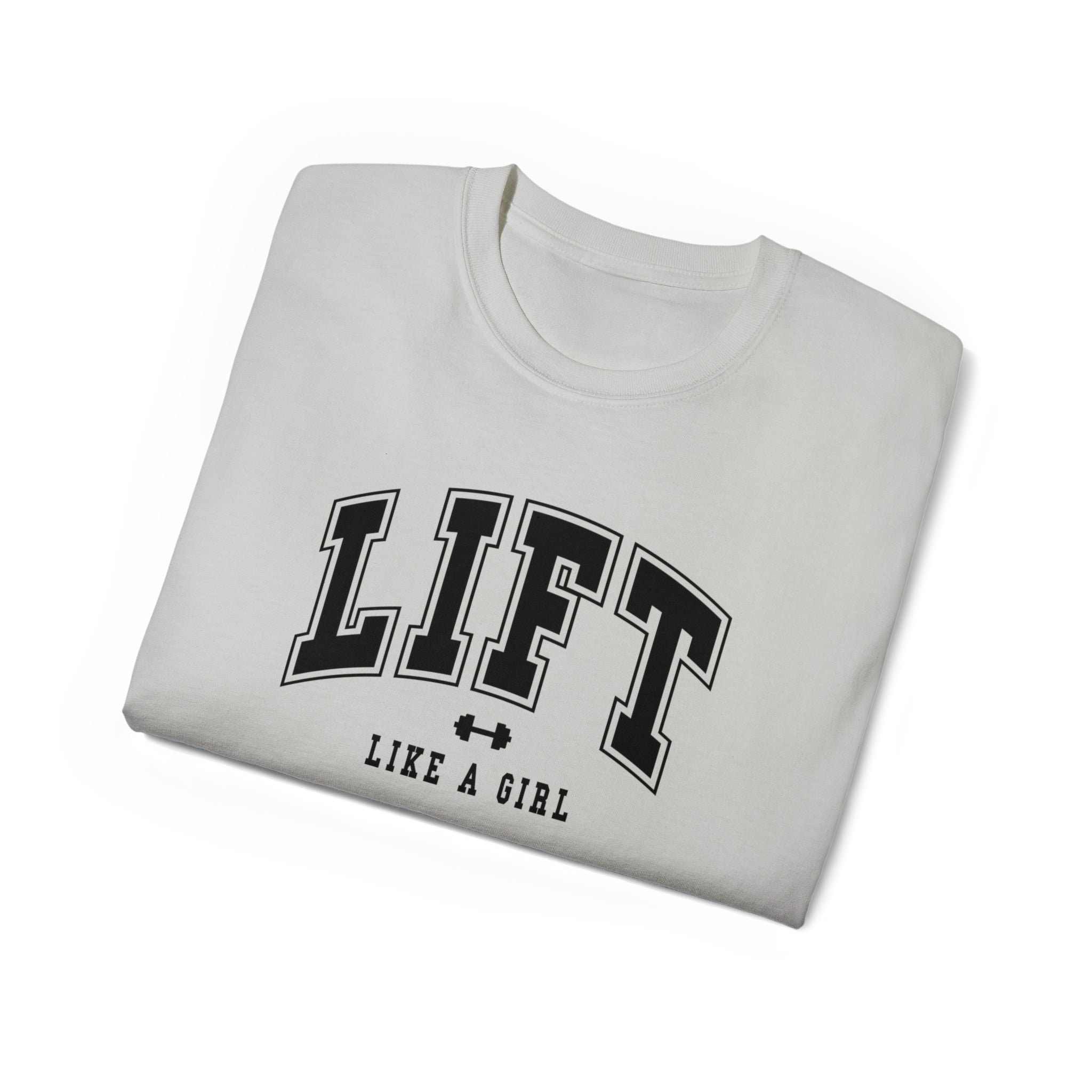 Lift Like A Girl - Unisex Ultra Cotton Tee - Front Black Logo - Plain Back
