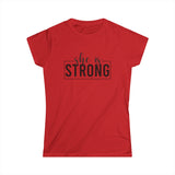 She is STRONG - Women's Softstyle Tee - Front Print Black