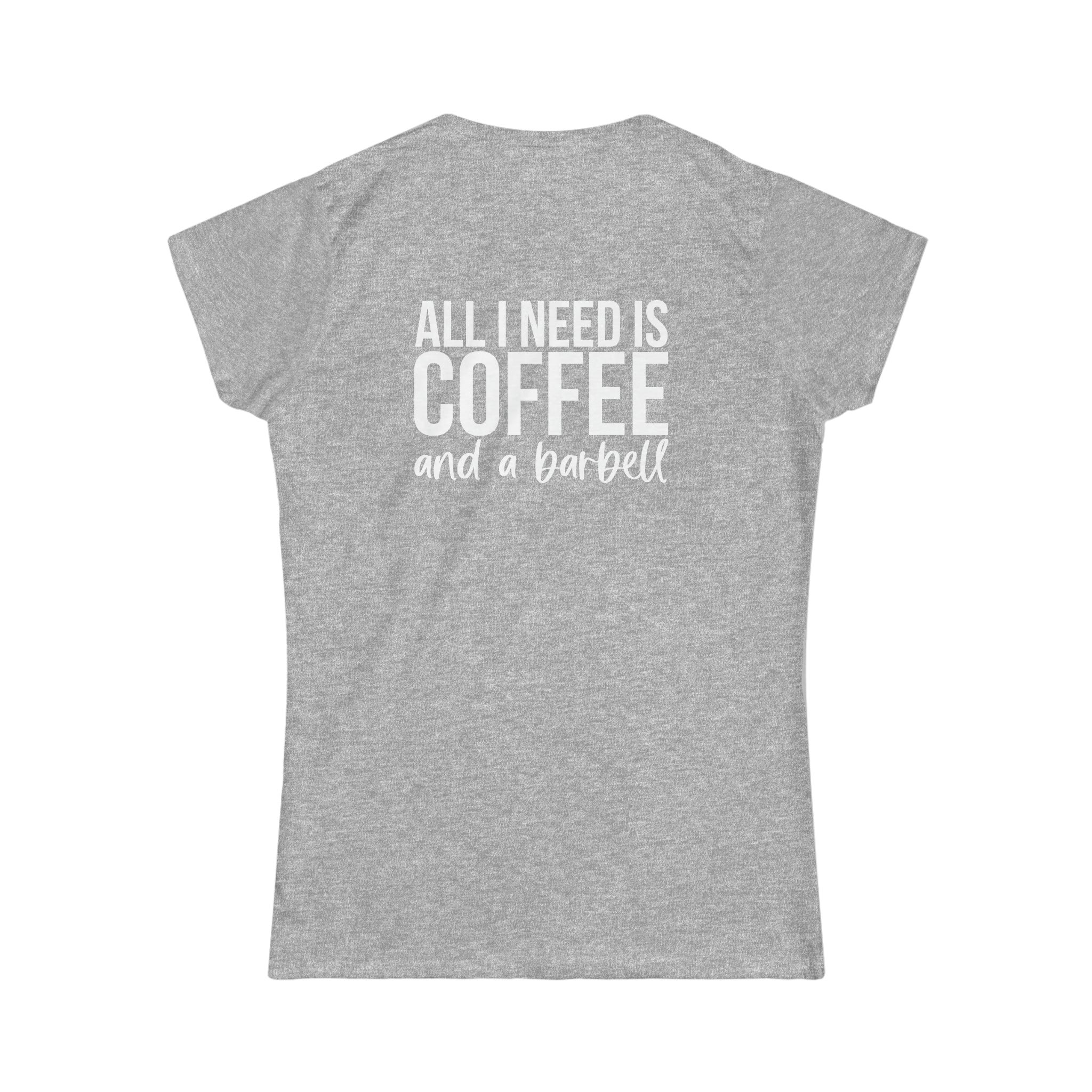 Coffee & A Barbell - Women's Softstyle Tee - Front & Back Logo