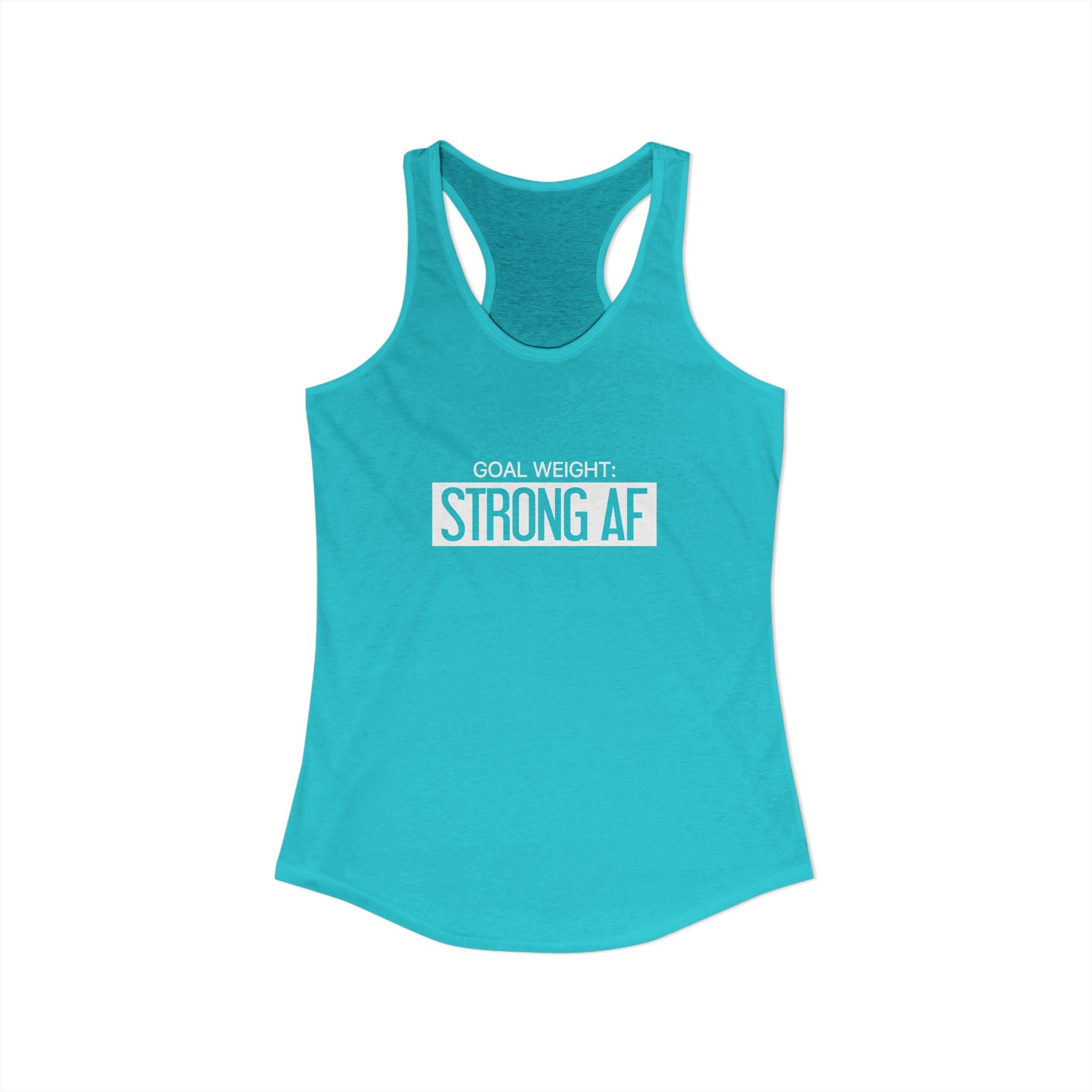 Goal Weight Strong AF - Simple - Women's Ideal Racerback Tank - White Print Front & Back