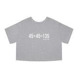 45 + 45 = 135 - Champion Women's Heritage Cropped T-Shirt - Print on Front & Back