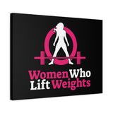 Women Who Lift Weights Full Logo - Motivational Wall Art Canvas