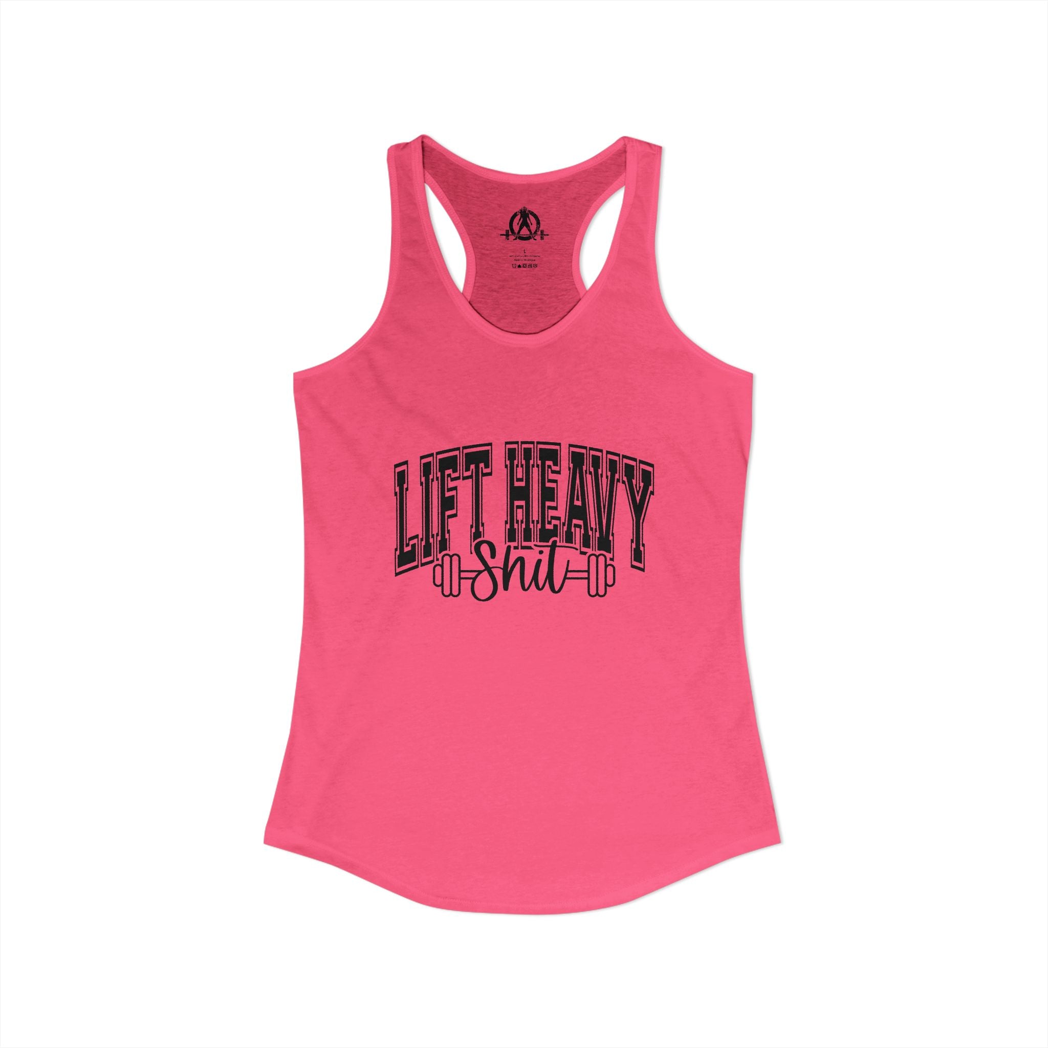 Lift Heavy Shit - Women's Ideal Racerback Tank - Black Logo Front - Plain Back