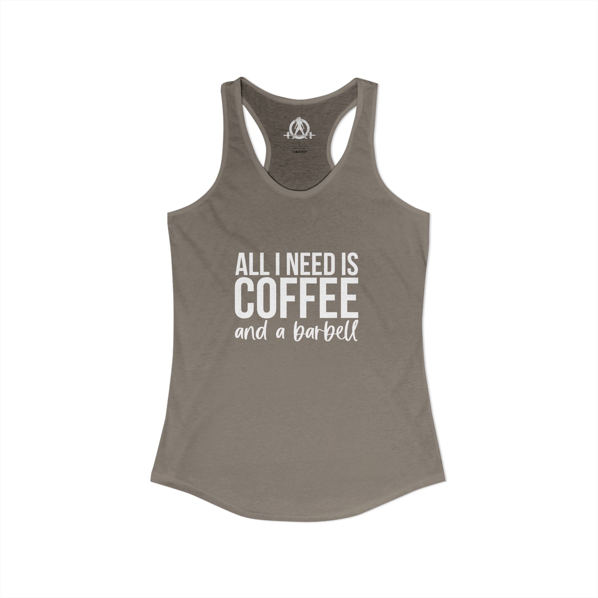 All I Need Is Coffee and a Barbell - Women's Ideal Racerback Tank - White Logo - Front & Back
