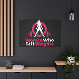 Women Who Lift Weights Full Logo - Motivational Wall Art Canvas