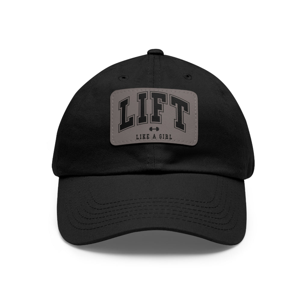 Lift Like A Girl - Dad Hat with Leather Patch (Rectangle) - Black Font