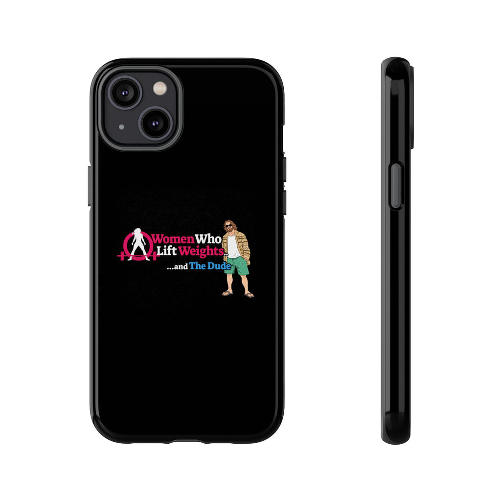 WWLW and The Dude 😎 - Tough Phone Cases