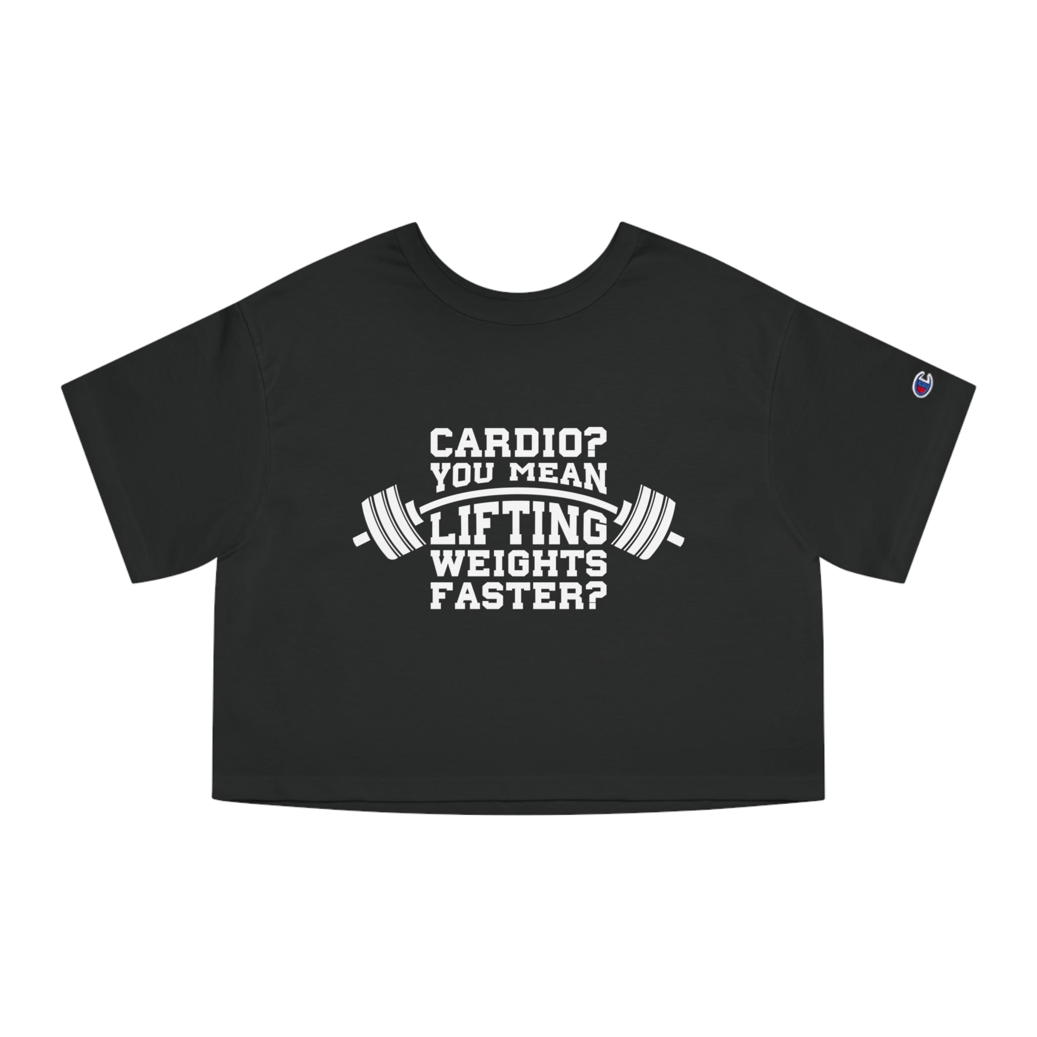 Cardio? Lift Weights Faster - Champion Women's Heritage Cropped T-Shirt