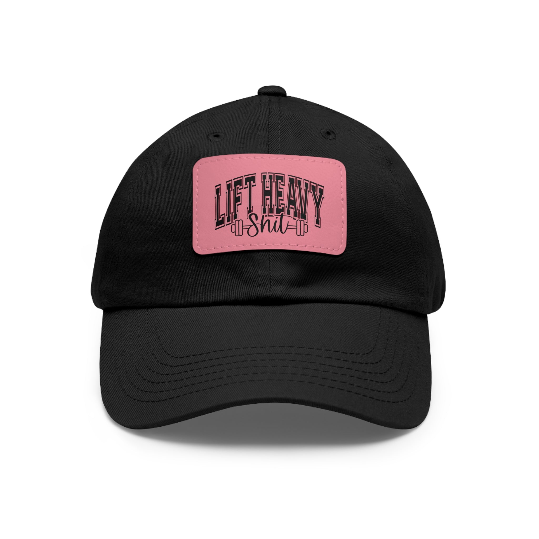 Lift Heavy Shit - Dad Hat with Leather Patch (Rectangle) - Black Font