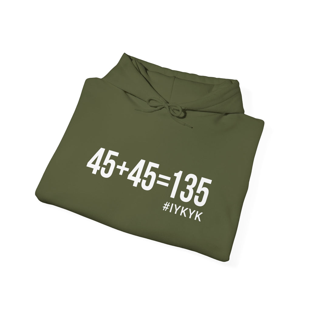 45 + 45 = 135  - Unisex Heavy Blend Hooded Sweatshirt  - White Print on Front & Arm