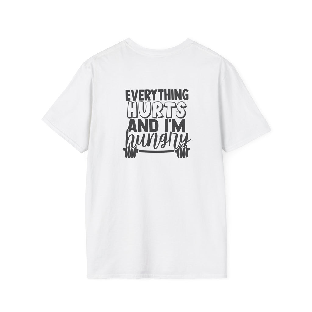 Everything Hurts & I'm Hungry - Unisex Softstyle T-Shirt - Black Print on Front &  Back